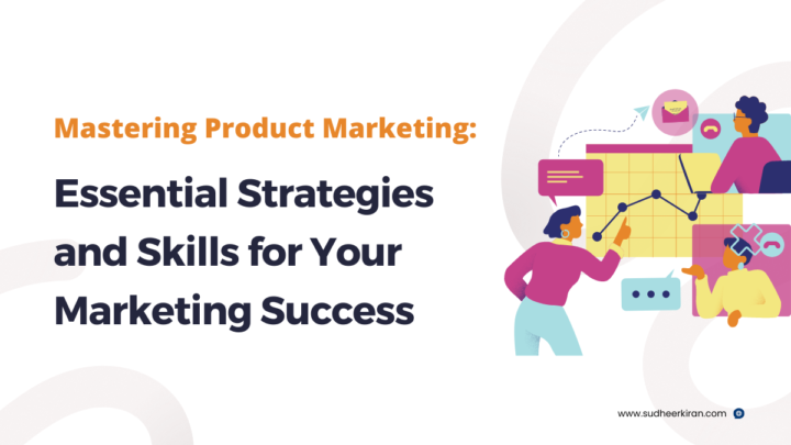 Mastering Product Marketing: Essential Strategies and Skills for Success
